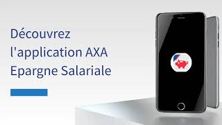 Découvrez lapplication AXA Epargne Salariale [upl. by Porcia]