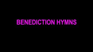 Benediction Hymns HD [upl. by Juster]