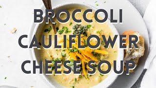 Broccoli Cauliflower Cheese Soup [upl. by Ihskaneem]