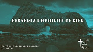 Regardez lhumilité de Dieu — Chorale de la Pastorale des jeunes Dans tes pas Diocèse dOrléans [upl. by Lowe]