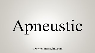 How To Say Apneustic [upl. by Carder511]