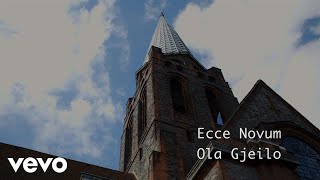 Ola Gjeilo  Ecce Novum [upl. by Yk]