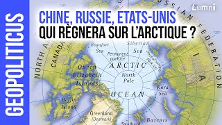 Chine Russie EtatsUnis  qui règnera sur lArctique   Géopoliticus  Lumni [upl. by Eniak238]