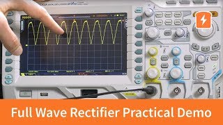 Full Wave Rectifier  Practical Demonstration  Basic Electronics [upl. by Ahsiel93]