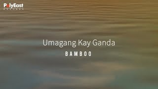 Bamboo  Umagang Kay Ganda  Official Lyric Video [upl. by Ennayrb49]