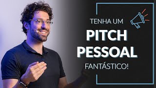 Como fazer um PITCH PESSOAL FANTÁSTICO [upl. by Menon]