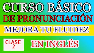 CURSO BÁSICO DE PRONUNCIACIÓN EN INGLES [upl. by Rehpotsirc]