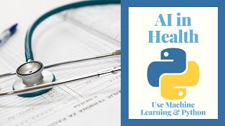 AI in Healthcare Using Python [upl. by Kampmeier]