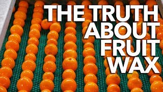 The TRUTH About Fruit Wax [upl. by Caines]