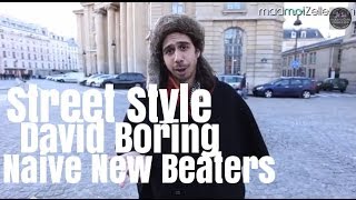 David Boring Naive New Beaters le Street Style [upl. by Hadwyn]