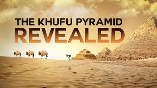 The Khufu Pyramid Revealed [upl. by Enyamart]