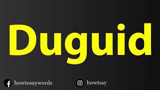 How To Pronounce Duguid [upl. by Willms66]