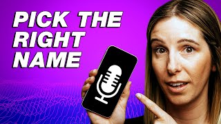 How to Start a Podcast 3 Tips for Choosing the Right Name [upl. by Wertheimer]