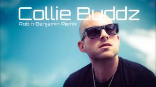 Collie Buddz Robin Benjamin Remix Tomorrows Another Day [upl. by Artair]