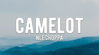 NLE Choppa  Camelot Lyrics [upl. by Hanafee958]