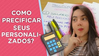 COMO PRECIFICAR SEUS PERSONALIZADOS  PASSO A PASSO [upl. by Travers792]