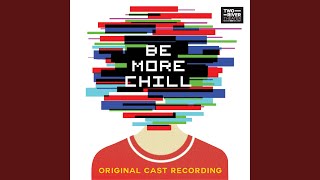 Be More Chill Pt 1 [upl. by Nedgo]