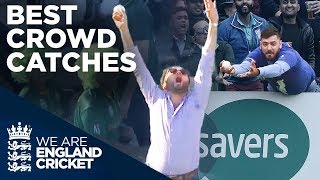 Amazing Unbelievable And Funny Crowd Catches 😂  Best Crowd Catches  England Cricket 2019 [upl. by Morehouse]