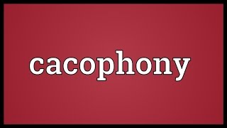 Cacophony Meaning [upl. by Leanahtan563]