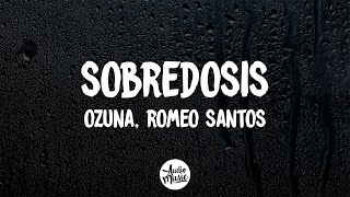 Romeo Santos Ozuna  Sobredosis Letra [upl. by Celestyna509]