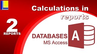 MS Access  Reports Part 2 Calculations in reports [upl. by Brotherson]