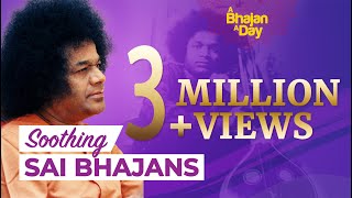 Soothing Sai Bhajans Vol  1  Popular Sai Devotional Songs  Sri Sathya Sai Bhajans [upl. by Dominik]