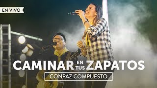 CONPAZ COMPUESTO  Caminar en tus zapatos En vivo  Camporí de Conquistadores DSA 2019 [upl. by Inuat297]