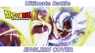 Ultimate Battle  Dragon Ball Super ENGLISH COVER [upl. by Eudosia]