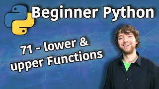 Beginner Python Tutorial 71  lower and upper Functions [upl. by Iamhaj40]