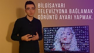 Ekrana Sığmayan Görüntüyü Düzeltmek ve Bilgisayarı Televizyona Bağlamak [upl. by Yenitirb194]