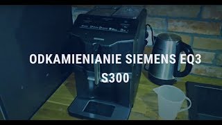 Od kamienianie ekspresu do kawy Siemens Eq3 S300  program calcnclean [upl. by Animehliw20]