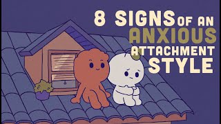 8 Signs of an Anxious Attachment Style [upl. by Kort]