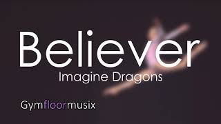 Believer by Imagine Dragons  Gymnastic floor music [upl. by Ornie]