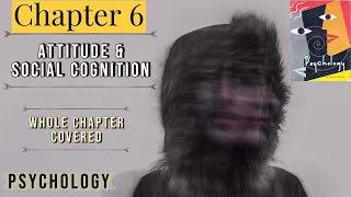 Chapter 6  Attitude and Social Cognition  Psychology Class 12  Full Chapter with Explained PPT [upl. by Yarg]