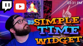 How to add a SIMPLE Time Clock Widget for Stream  Twitch  Youtube [upl. by Frederico]