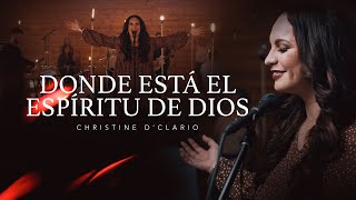 Christine DClario  Donde Está El Espíritu De Dios [upl. by Pierre283]