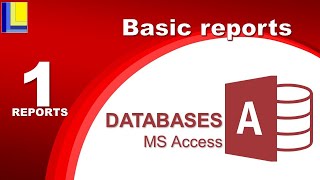 MS Access  Reports Part 1 Basic reports [upl. by Barnum]