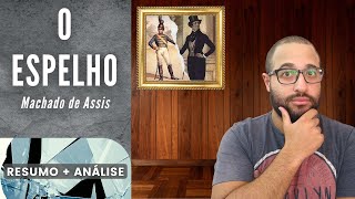 O ESPELHO  Machado de Assis  Resumo  Análise [upl. by Morganne]