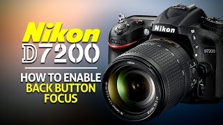 How To Enable Back Button Focus On Nikon D7200 [upl. by Harris]