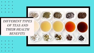 Different Types of Teas and their Health Benefits [upl. by Doughman]