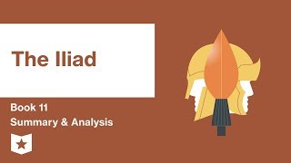 The Iliad by Homer  Book 11 Summary amp Analysis [upl. by Odranar224]