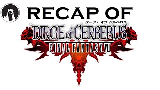 The ULTIMATE Recap of Dirge of Cerberus Final Fantasy VII RECAPitation ffvii ff7 [upl. by Cassilda]