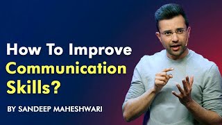 How to improve Communication Skills By Sandeep Maheshwari I Hindi [upl. by Cupo]