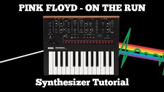 Pink Floyd  On the Run Synthesizer Tutorial Korg Monologue [upl. by Varion795]