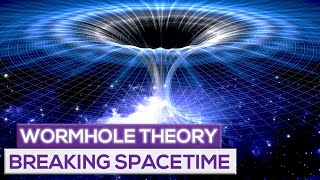 Wormhole Theory Explained – Breaking Spacetime [upl. by Sinnek]