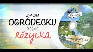 Rokiczanka  W moim ogródecku TEKST [upl. by Lucky]