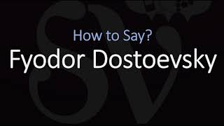 How to Pronounce Fyodor Dostoevsky CORRECTLY [upl. by Ritter]