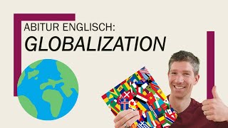 Globalization  an overview  Englisch Abitur Oberstufe  Abiturthemen [upl. by Ik]