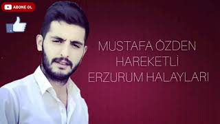 MUSTAFA ÖZDENHAREKETLİ HALAYLARERZURUMERZURUMHALAYLARIMUSTAFAÖZDEN [upl. by Baumbaugh]