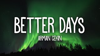 Arman Cekin  Better Days Lyrics ft Faydee amp Karra [upl. by Buatti668]